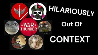 War Thunder Youtubers Hilariously Out Of Context [upl. by Acinhoj134]