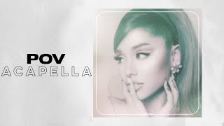 Ariana Grande  pov Acapella [upl. by Zacks]