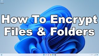 How To Encrypt Files amp Folders On Windows 11  Built In Feature  Plus Free Alternative Option [upl. by Lambard631]