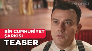 Bir Cumhuriyet Şarkısı  Teaser Fragman [upl. by Sada]