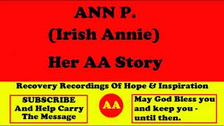 Ann P aka Irish Annie Her Alcoholics Anonymous Speaker Recovery Story [upl. by Gefell]