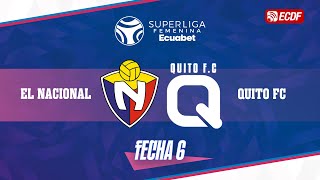 EL NACIONAL VS QUITO FC l SUPERLIGA FEMENINA ECUABET  FECHA 6 [upl. by Shinberg]