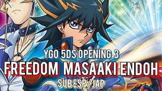 FREEDOM Masaaki Endoh Sub EspañolJaponés ¡YuGiOh 5Ds Opening 3 full [upl. by Clair]