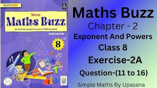 New Maths Buzz  Class8  Headword  Chapter 2  Exponent And Powers  Exercise2A Q11 to 16 [upl. by Cordey125]