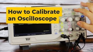 How to Calibrate an Oscilloscope [upl. by Ima]