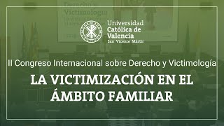 II Congreso Internacional sobre Derecho y Victimología la victimización en el ámbito familiar [upl. by Anelat179]