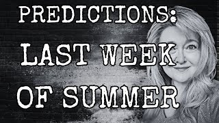 PREDICTIONS LAST WEEK OF SUMMER  A RETIREMENT [upl. by Adneram767]