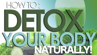 How to Detox Your Body Naturally Cleansing Diet [upl. by Langley]