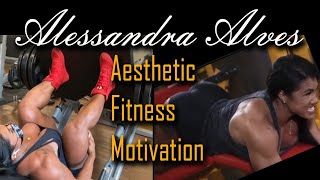 Alessandra Alves Aesthetic Fitness Motivation [upl. by Angy]