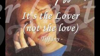 Its the Lover not the love  Tiffany w lyrics [upl. by Rafaj]