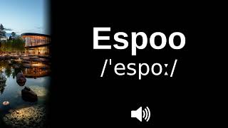 🇫🇮 How to pronounce Espoo [upl. by Raeann]