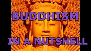 Buddhism In A Nutshell Buddhism 101 What is Buddhism explained What do Buddhists Believe [upl. by Aniram129]