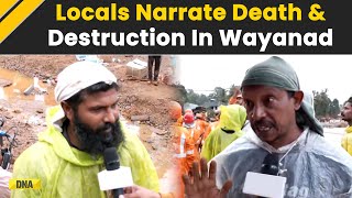 Wayanad Landside Update Locals In LandslideHit Keralas Wayanad Describe Death And Destruction [upl. by Roseanne]