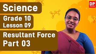 Lesson 09  Resultant Force Part 03  Grade 10 Science in English [upl. by Sutit690]