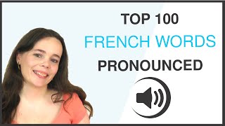 PRONOUNCE THE 100 MOST COMMON FRENCH WORDS [upl. by Annekcm]