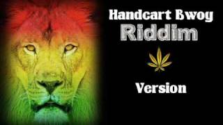 Handcart Bwoy Riddim [upl. by Rothschild]