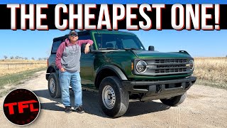 Was Buying The Cheapest New Ford Bronco a Mistake [upl. by Ennire]