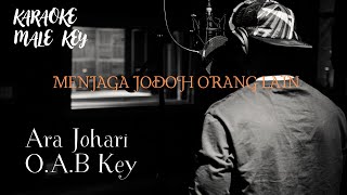 MENJAGA JODOH ORANG LAIN  Male Key   Ara Johari  OAB Key  Karaoke Intrumental [upl. by Weisler]