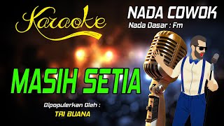 Karaoke MASIH SETIA Tri Buana Nada Pria [upl. by Ennayhs]