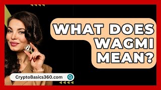 What Does WAGMI Mean  CryptoBasics360com [upl. by Franzen499]