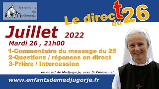 Direct2621h Direct du 26 Juillet avec le Message du 25 juillet 2022  Sr Emmanuel de Medjugorje [upl. by Beatrix]