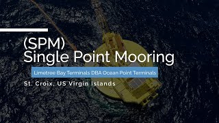 Ocean Point Terminals Single Point Mooring [upl. by Eedyaj457]