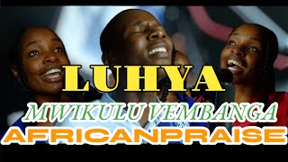 LUHYA KUTAKUWA NA BARAKA LOMBA INJIRA YESU YECHANGA MWIKULU VEMBANGA HALLELUYA YESU NE INGABHO [upl. by Dranyer]