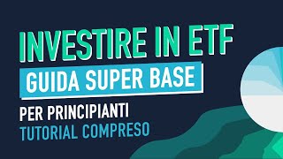 Investire in ETF la guida SUPER BASE per principianti  TUTORIAL COMPRESO [upl. by Sirred]