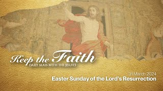 KEEP THE FAITH Daily Mass with the Jesuits  31 Mar 24  Easter Sunday [upl. by Lovash841]