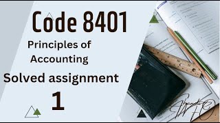 AIOU code 8401 BBA solved assignment autumn 202223Principles of Accounting BBA 4 years [upl. by Mcclain634]