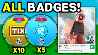 ROBLOX CLASSIC TOILET TOWER DEFENSE ALL BADGES amp TIX [upl. by Esinel]