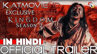 Kingdom Season 2 Hindi Dubbed Trailer by KatMovieHD Korean Zombie Series [upl. by Anatnahs]