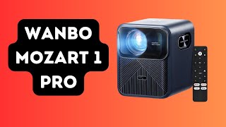 Wanbo Mozart 1 Pro 2025  Unboxing amp Review  Best Projector for Home Theater in 40K [upl. by Jansson]