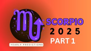 Scorpio 2025 Yearly Predictions [upl. by Toblat890]