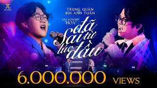 ĐÃ SAI TỪ LÚC ĐẦU  Trung Quân  Bùi Anh Tuấn quotđọ giọngquot cực đỉnh trong Live Concert HOA [upl. by Tris164]