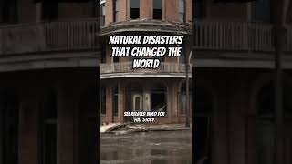 Top Natural Disasters That Changed The World Forever [upl. by Eveneg]