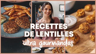 3 RECETTES DÉLICIEUSES pour vous réconcilier avec les LENTILLES  Recette Vegan Protéinée amp Healthy [upl. by Aronoff]