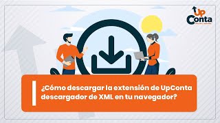 ¿Cómo descargar la extensión de UpConta descargador de XML en tu navegador [upl. by Suedama]