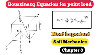 Boussinesq Theory  Assumptions  Vertical stress die to Point Load  Soil Mechanics  Chapter 8 [upl. by Engdahl]