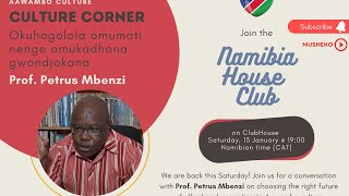 Namibia House on ClubHouse Tate Petrus Mbenzi  Okuhogolola okaadonaOmumati New Episode [upl. by Morgen807]