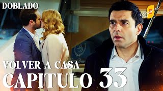 Volver a Casa  Eve Dönüş – Capítulo 33  Doblado al Español [upl. by Zenda]