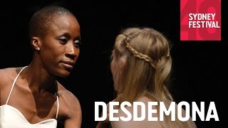 Desdemona  Sydney Festival [upl. by Cranford]