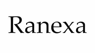 How to Pronounce Ranexa [upl. by Bernete]