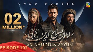 Sultan Salahuddin Ayyubi  Episode 102   Urdu Dubbed   6th November 2024  HUM TV [upl. by Ras69]