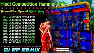 2024 Hindi Competition Humming MixCompetition Special Hindi Song Dj RemixDj Rp Remixdjsong2024 [upl. by Feledy196]