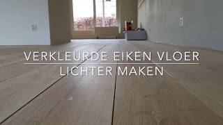 Verkleurde eiken vloer weer licht maken [upl. by Elsworth]