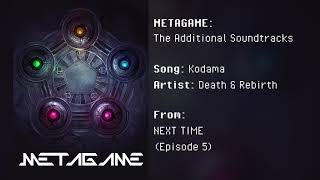 METAGAME The Additional Soundtracks  Kodama [upl. by Atnamas]