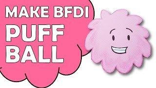 🔮 Make BFDI Puffball 🔮 [upl. by Einohpets]