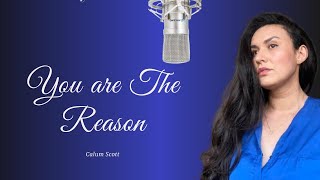 YOU ARE THE REASON Calum Scott  DEISY WEBBER COVER [upl. by Cirri]