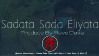 Chamara Weerasinghe  Sadata Sada Eliyata FD Mix bY Flave Dava Dj Black N [upl. by Brentt545]